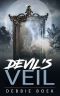 [Devereaux Chronicles 04] • Devil's Veil · A Supernatural Thriller Where the Past Refuses to Stay Buried. (The Devereaux Chronicles Book 4)